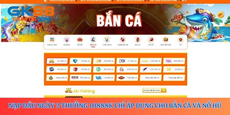Nạp đầu ngày 2 thưởng 10888K chỉ áp dụng cho bắn cá và nổ hũ