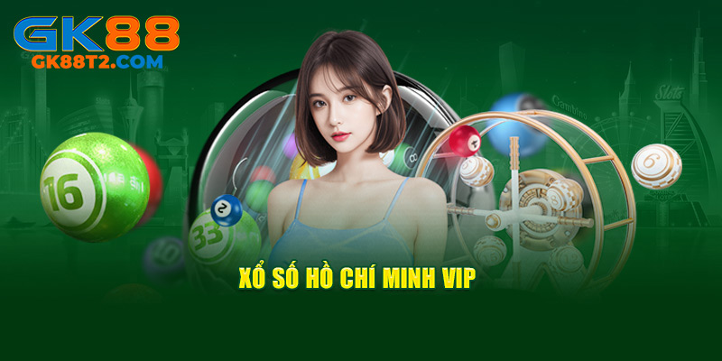 Xổ Số HCM VIP - Đánh Giá Và Hướng Dẫn Chơi Chi Tiết